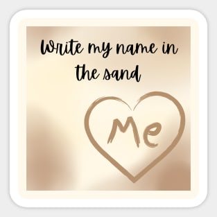 Write my name in the sand Sticker